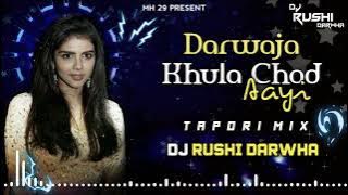 DARWAJA KHULA CHOD AAYI NIND KE MARE TAPORI MIX DJ RUSHI DRA# MH29