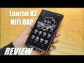 REVIEW: Luoran N2 HiFi Touchscreen MP3 Player w. Android OS (Bluetooth, WiFi)