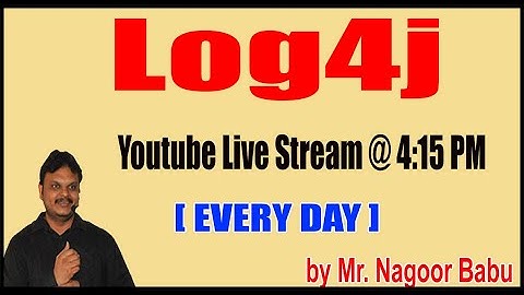Java Tools(Log4J) Youtube Live Stream by Nagoor babu sir @ 4:15PM