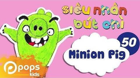 Hướng Dẫn Vẽ Con Heo Minion - Siêu Nhân Bút Chì - Tập 50 - How To Draw Minion Pig (The Angry Birds)