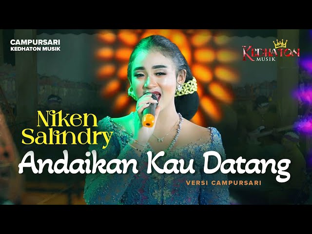 Niken Salindry - Andaikan Kau Datang - Kedhaton Musik Campursari (Official Music Video) class=