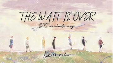 THE WAIT IS OVER (BTS COMEBACK SONG) by army lyrics video #thewaitisoverbts #bts #btsarmy