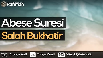 Abese Suresi - Salah Bukhatir صلاح بوخاطر  سورة عبس