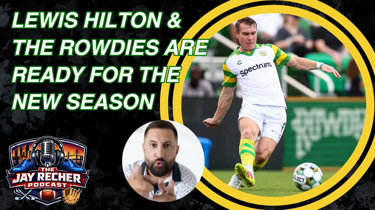 Lewis Hilton & The Tampa Bay Rowdies Are READY For The New Season | The Jay Recher Podcast