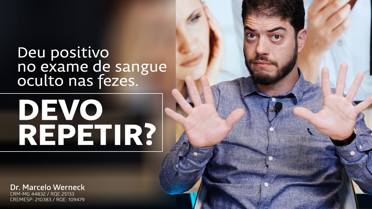 Deu Positivo no Exame de Sangue Oculto nas Fezes. Devo Repetir?
