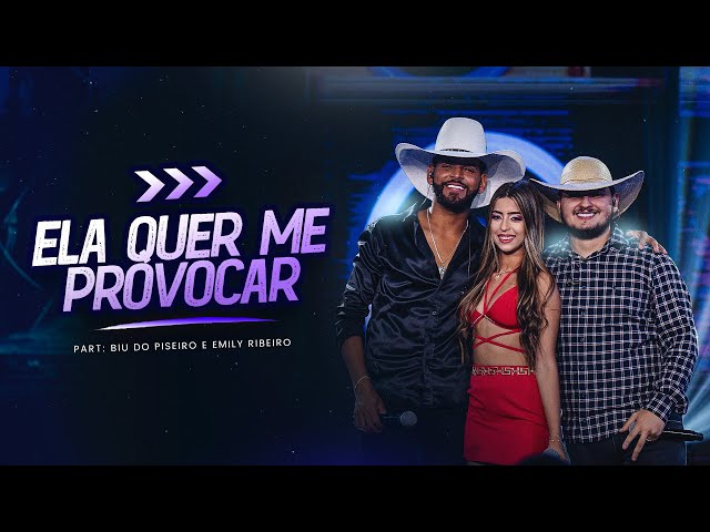 Guilherme Silva - ELA QUER ME PROVOCAR part. @BiudoPiseiro e @emilyribeirooficial2909 class=