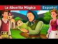 La Abuelita Mágica | The Golden Grandmother Story | Cuentos De Hadas Españoles