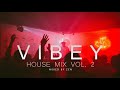 Vibey house mix vol 2