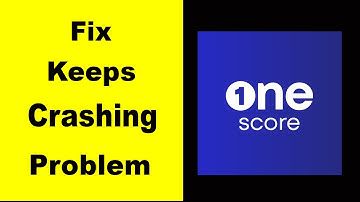 Fix OneScore App Keeps Crashing | Fix OneScore App Keeps Freezing | Fix OneScore App Freezed