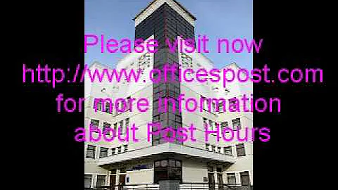 Postal Services Hours, Post Office Hours