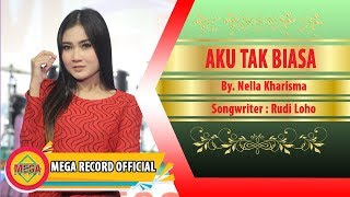 Nella Kharisma - Aku Tak Biasa | Dangdut ( Music Video)