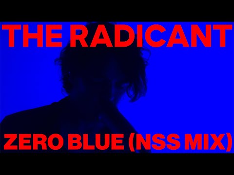 THE RADICANT ? ZERO BLUE (NSS Mix) ? Official Video