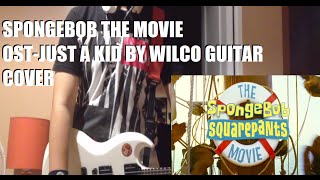 [Guitar Cover]Spongebob The Movie Ost Wilco-Just A Kid