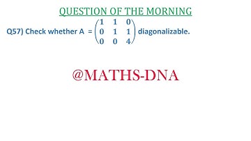 QUESTION - 57 | LINEAR ALGEBRA | DIAGONALIZABLE | CSIR-NET | SLET | GATE | IIT-JAM | NBHM | NBHM PHd