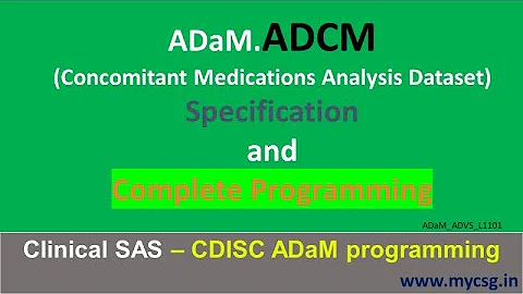 Clinical SAS - ADaM ADCM Complete programming