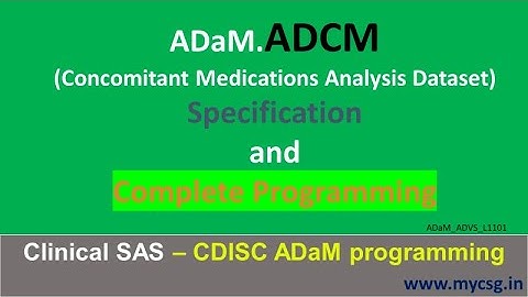Clinical SAS - ADaM ADCM Complete programming