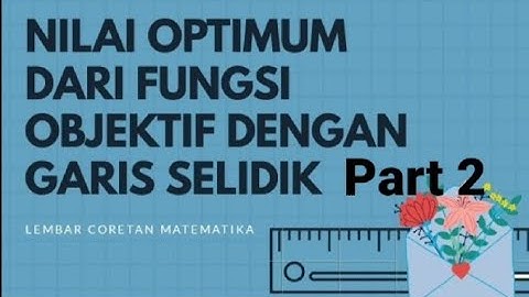 Nilai Optimum Fungsi Objektif dengan menggunakan garis selidik part 2