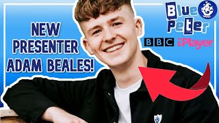 ADAM BEALES | NEW BLUE PETER PRESENTER REVEAL!