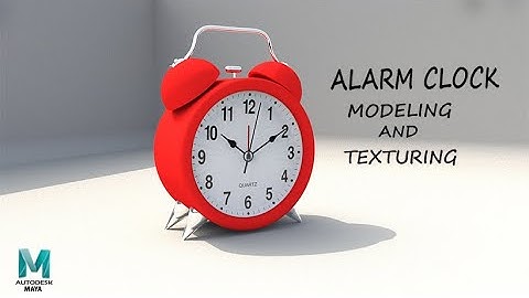 ALARM CLOCK [Modeling - Texturing] --- MAYA ANIMATION