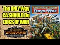 The ONLY WAY CA Should Do A DOGS OF WAR DLC - Total War Warhammer 3