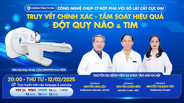 TVTT: Tầm soát đột quỵ não & tim với siêu máy CT vượt mọi giới hạn lát cắt
