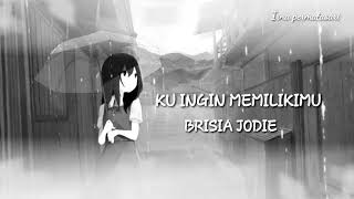 KU INGIN MEMILIKIMU -Brisia Jodie|| (Lirik Video)