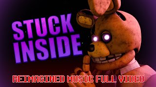 FNAF Stuck Inside Music Video - EPIC Reimagined Animation