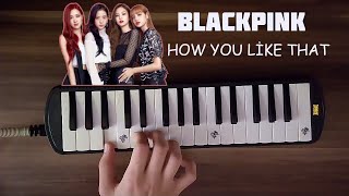 Melodi̇ka Öğreni̇yorum (Blackpink - How You Li̇ke That)