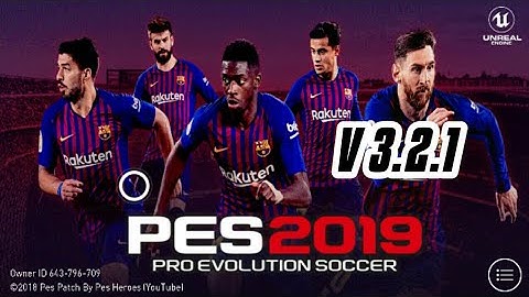 PATCH 3.2.1 PES 2019 MOBILE MOD BARCELONA (NO ROOT) ! NATIONAL TEAM, EUROPE TEAM AND MORE..