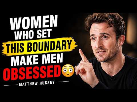 “Women Who Set THIS Boundary Make Men Obsessed 😳 Matthew Hussey”