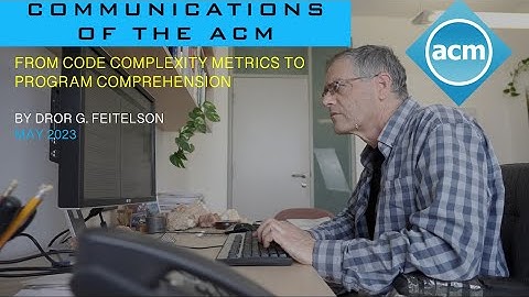 May 2023 CACM: From Code Complexity Metrics to Program Comprehension