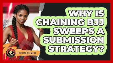 Why Is Chaining BJJ Sweeps A Submission Strategy? - Fighting Arts Lab
