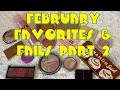 February Favorites &amp; Fails Part 2 | Bronzer, Blush, Eyeshadow, Highlighter, and more!