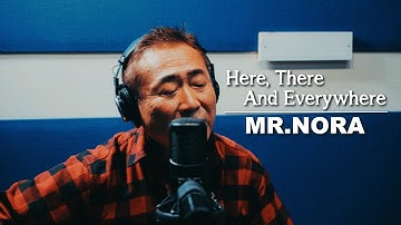 Here, There And Everywhere - The Beatles ／coverd by MR.NORA