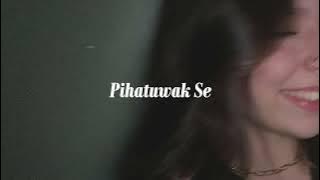 Pihatuwak Se |  (Slowed   Reverb)