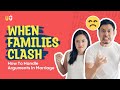 WHEN FAMILIES CLASH! How To Handle Arguments In Marriage