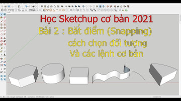 Bài 2:  Bắt điểm Snapping, Chọn đối tượng, và các lệnh vẽ cơ bản