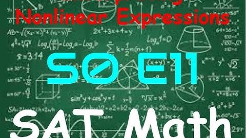 SAT Math Review: Interpreting Nonlinear Expressions (S0, E11)