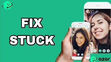 How To Fix And Solve Stuck On Azar App | Final Solution
