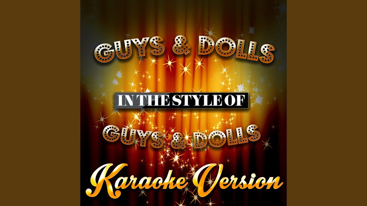 Guys & Dolls (In the Style of Guys & Dolls) (Karaoke Version) YouTube