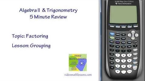 alg II and trig 5 min video factor by grouping