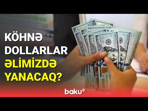 Mərkəzi Bank sədri köhnə dollarla bağlı açıqlama verdi