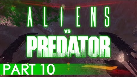 Aliens vs Predator - A Playthrough, Part 10