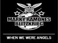 Marky Ramone's Blitzkrieg - When We Were Angels