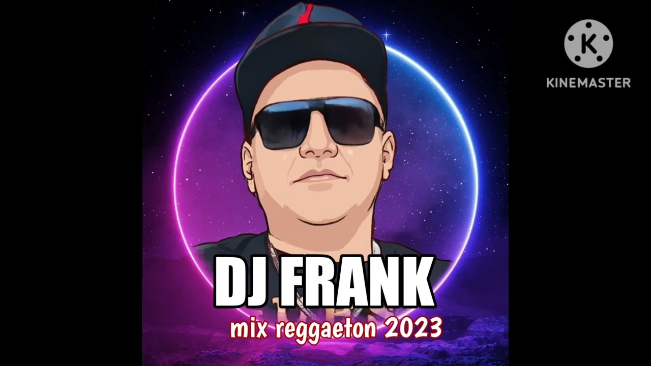 MIX REGGAETON 2023💥💥DJ FRANK -EL DJ DEL FUTURO 🔥#reggaeton #dj #frank #