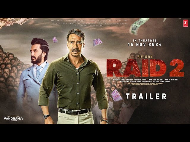 RAID 2 - Trailer | Ajay Devgn | Riteish Deshmukh | Ileana D'Cruz | Raj Kumar Guptal, On 15 Nov 2024 class=