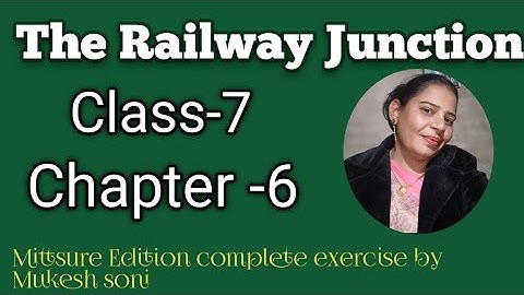 Class-7,lesson-6#The Railway Junction#englishreader#mittsure#poem complete exercise by Mukesh soni