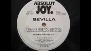 Sevilla ‎- I Wanna Give You Devotion (Original Version)