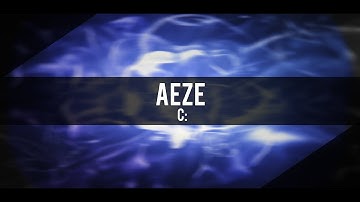 Aeze - Intro | ft. PeX | hi c: