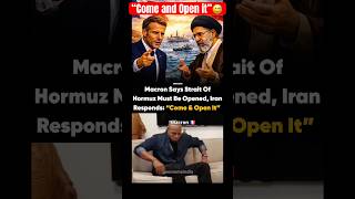 President Macron says Strait of Hormuz must be Opened 🇫🇷 #iran #usa #france #israel #fypシ #shorts